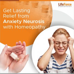 Get Lasting Relief from Anxiety Neurosis with Homeopathy