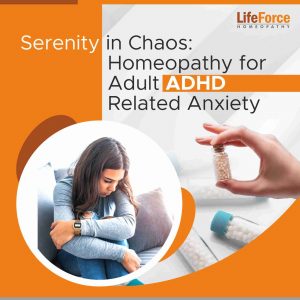 Serenity in Chaos: Homeopathy for Adult ADHD-Related Anxiety