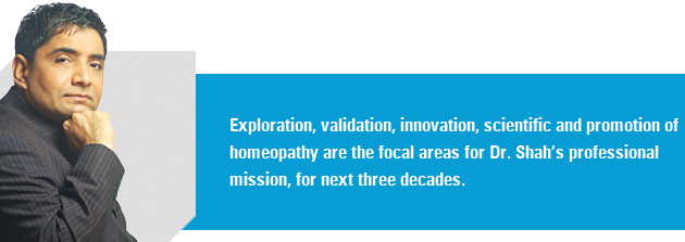 Exploration, validation, innovation, scientific and promotion of homeopathy are the focal areas for Dr. Shah’s professional mission, for next three decades.